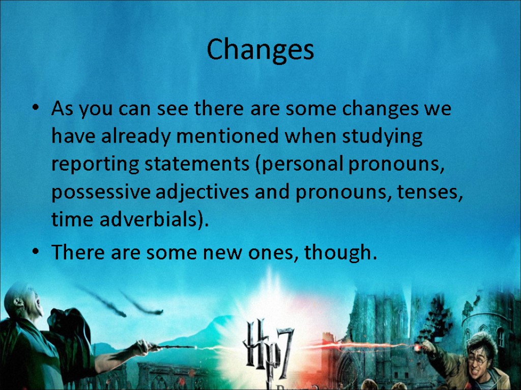 Changes As you can see there are some changes we have already mentioned when